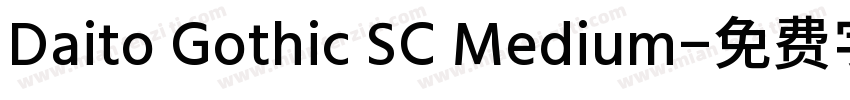 Daito Gothic SC Medium字体转换